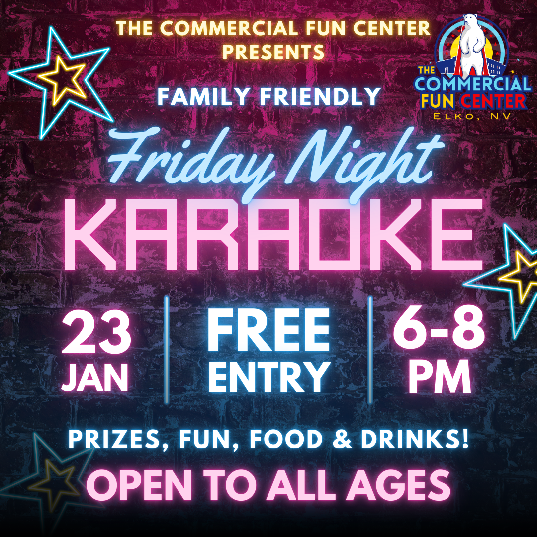 ELKO — Friday Night Karaoke at The Commercial Fun Center!